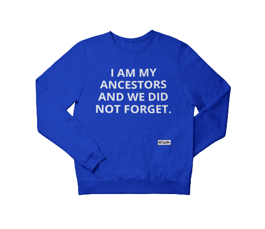 Never Forget Sweatshirt - YESIAMINC