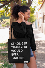 STRONGER THAN YOU WOULD EVER IMAGINE TOTE - YESIAMINC