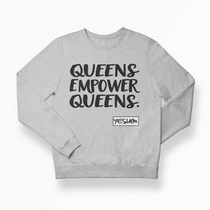 
                  
                    QUEENS EMPOWER QUEENS SWEATSHIRT (Unisex Sizing) - YESIAMINC
                  
                