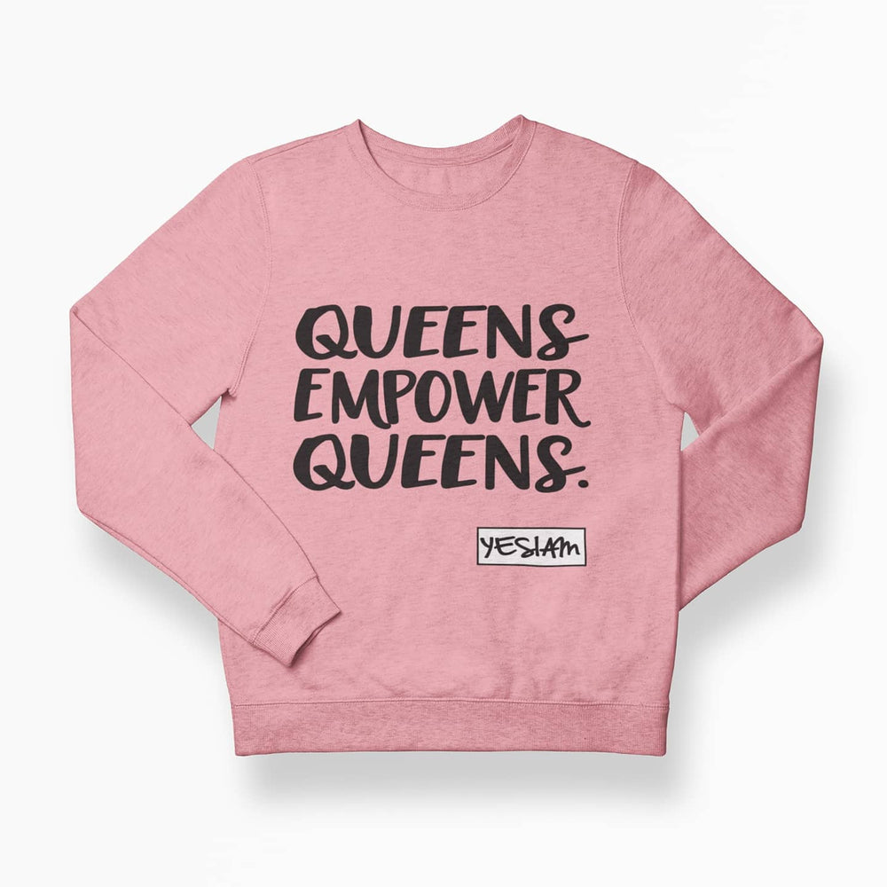 
                  
                    QUEENS EMPOWER QUEENS SWEATSHIRT (Unisex Sizing) - YESIAMINC
                  
                