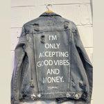 ONLY GOOD VIBES AND MONEY DENIM JACKET - YESIAMINC