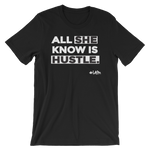 ALL SHE KNOW IS HUSTLE Tee - YESIAMINC