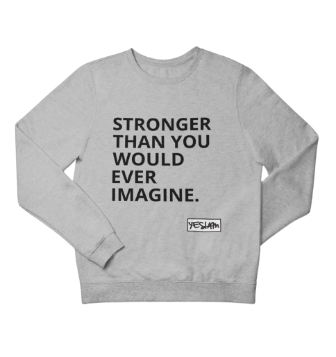 
                  
                    STRONGER Sweatshirt - YESIAMINC
                  
                