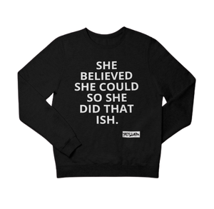 
                  
                    SHE DID THAT ISH Sweatshirt - YESIAMINC
                  
                