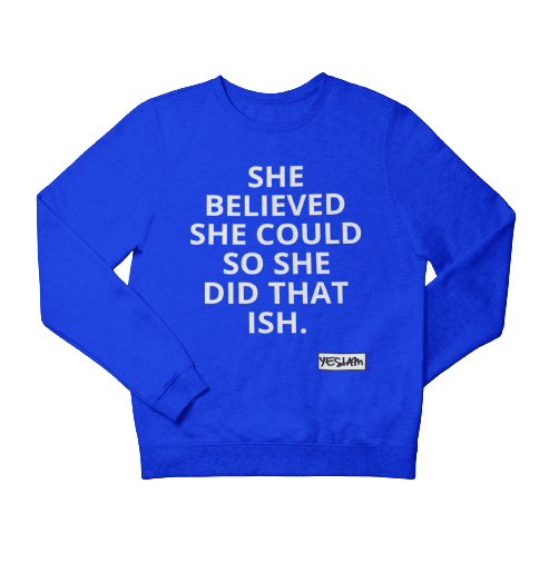 
                  
                    SHE DID THAT ISH Sweatshirt - YESIAMINC
                  
                