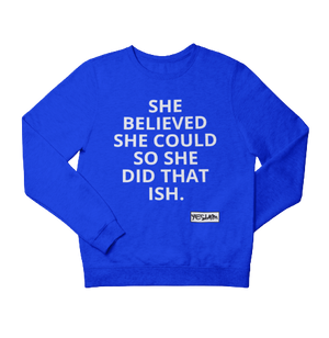 
                  
                    SHE DID THAT ISH Sweatshirt - YESIAMINC
                  
                