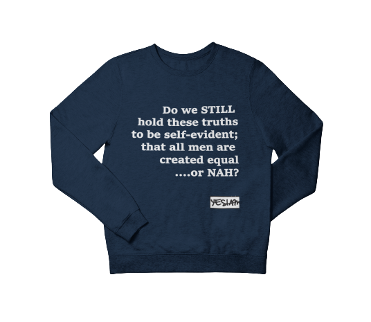 Equal Or Nah Sweatshirt - YESIAMINC