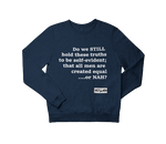 Equal Or Nah Sweatshirt - YESIAMINC