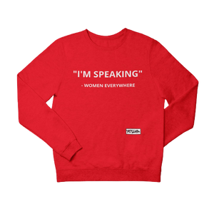 
                  
                    "I'M SPEAKING" Sweatshirt/Hoodie - YESIAMINC
                  
                