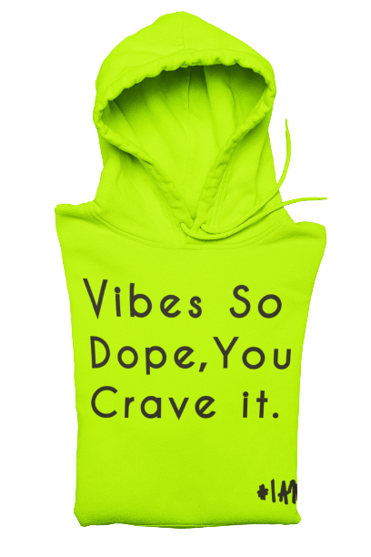 DOPE VIBES ONLY Hoodie - YESIAMINC