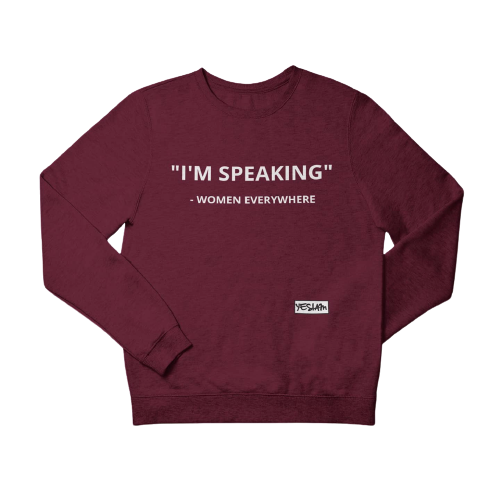 
                  
                    "I'M SPEAKING" Sweatshirt/Hoodie - YESIAMINC
                  
                