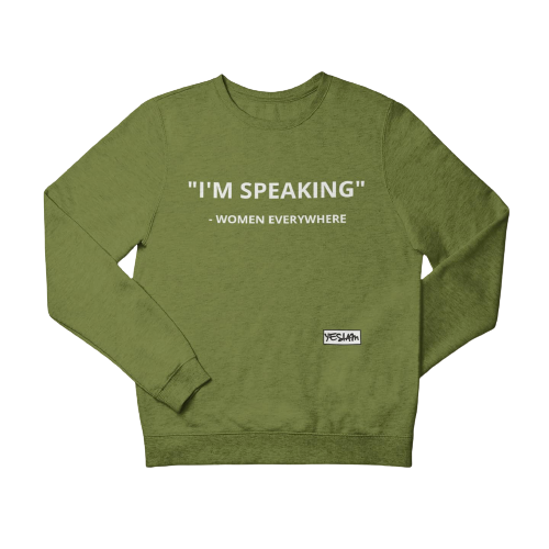 
                  
                    "I'M SPEAKING" Sweatshirt/Hoodie - YESIAMINC
                  
                
