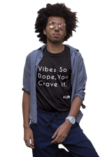 DOPE VIBES ONLY Tee - YESIAMINC