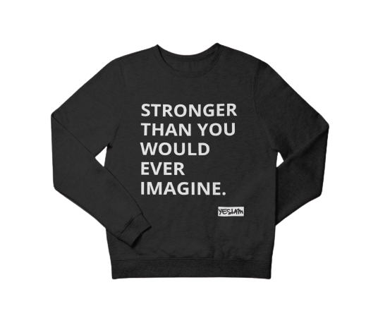 STRONGER Sweatshirt - YESIAMINC