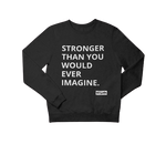 STRONGER Sweatshirt - YESIAMINC