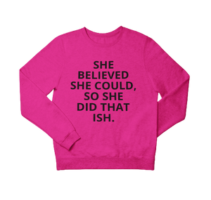 
                  
                    SHE DID THAT ISH Sweatshirt - YESIAMINC
                  
                