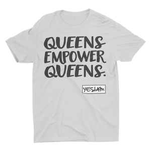 
                  
                    QUEENS EMPOWER QUEENS Tee - YESIAMINC
                  
                
