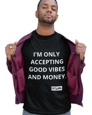 
                  
                    ONLY MONEY AND GOOD VIBES Tee - YESIAMINC
                  
                