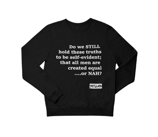 Equal Or Nah Sweatshirt - YESIAMINC