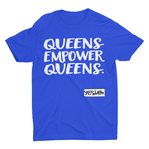 
                  
                    QUEENS EMPOWER QUEENS Tee - YESIAMINC
                  
                