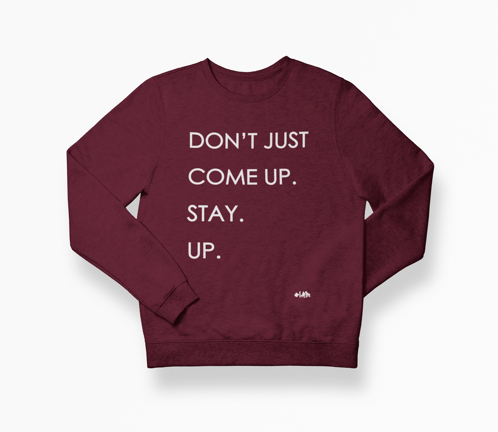 
                  
                    STAY UP Sweatshirt - YESIAMINC
                  
                