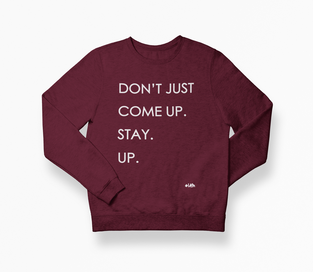 STAY UP Sweatshirt - YESIAMINC