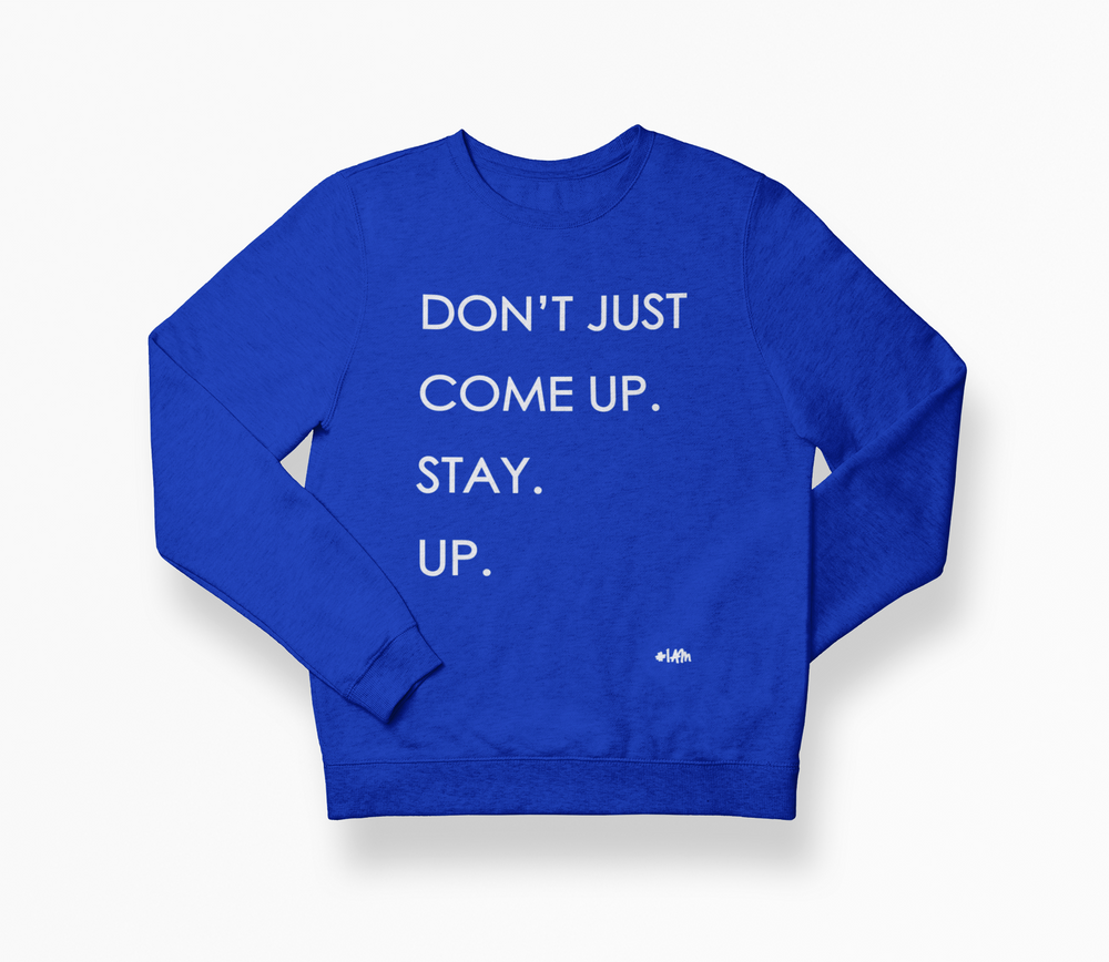
                  
                    STAY UP Sweatshirt - YESIAMINC
                  
                