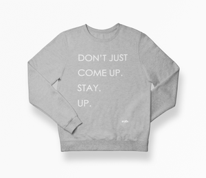 
                  
                    STAY UP Sweatshirt - YESIAMINC
                  
                
