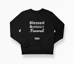 Blessed and HIGHLY Favored Sweatshirt - YESIAMINC