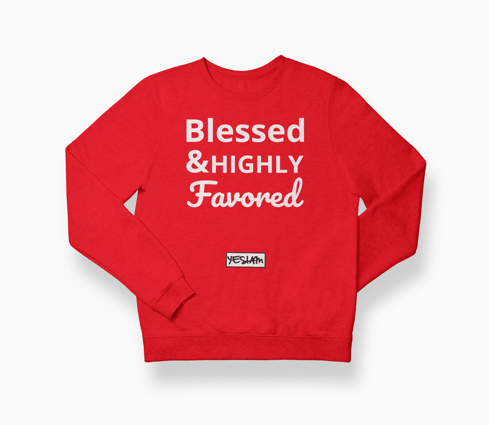 
                  
                    Blessed and HIGHLY Favored Sweatshirt - YESIAMINC
                  
                