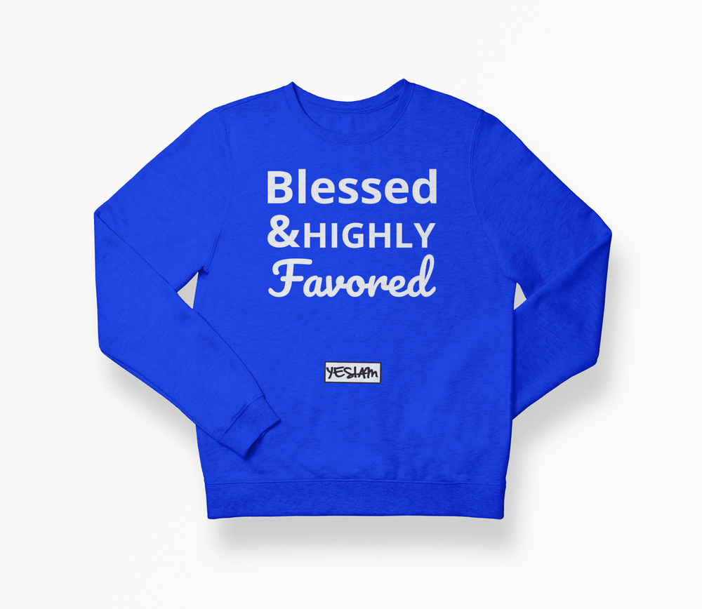 
                  
                    Blessed and HIGHLY Favored Sweatshirt - YESIAMINC
                  
                