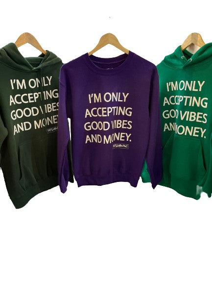 
                  
                    ONLY ACCEPTING MONEY AND GOOD VIBES Sweatshirt and Hoodie - YESIAMINC
                  
                