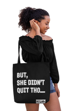 BUT SHE DIDN'T QUIT TOTE - YESIAMINC