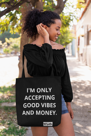 
                  
                    ONLY GOOD VIBES AND MONEY TOTE - YESIAMINC
                  
                